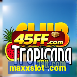 maxxslot .com